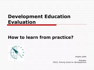 Development Education Evaluation How to learn from practice?