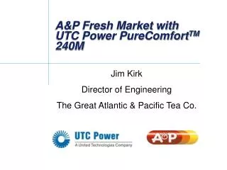 A&amp;P Fresh Market with UTC Power PureComfort TM 240M