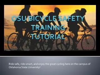 OSU BICYCLE SAFETY TRAINING TUTORIAL