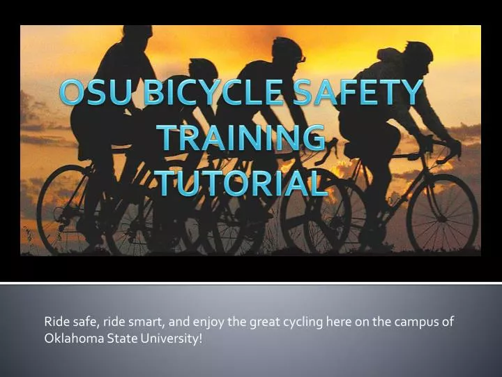 ride safe ride smart and enjoy the great cycling here on the campus of oklahoma state university