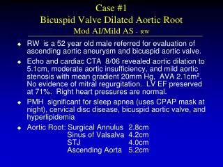 Case #1 Bicuspid Valve Dilated Aortic Root Mod AI/Mild AS - RW