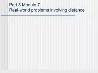 Part 3 Module 7 Real-world problems involving distance