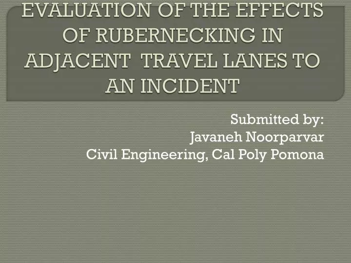 evaluation of the effects of rubernecking in adjacent travel lanes to an incident