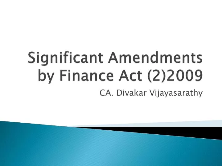 significant amendments by finance act 2 2009