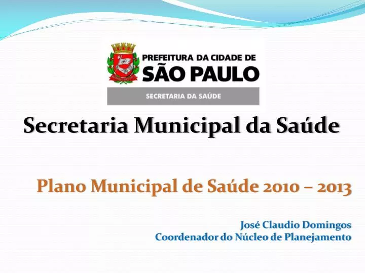 plano municipal de sa de 2010 2013 jos claudio domingos coordenador do n cleo de planejamento