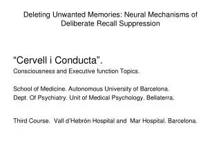 Deleting Unwanted Memories: Neural Mechanisms of Deliberate Recall Suppression