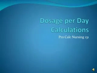 Dosage per Day Calculations