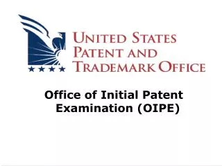 Office of Initial Patent Examination (OIPE)
