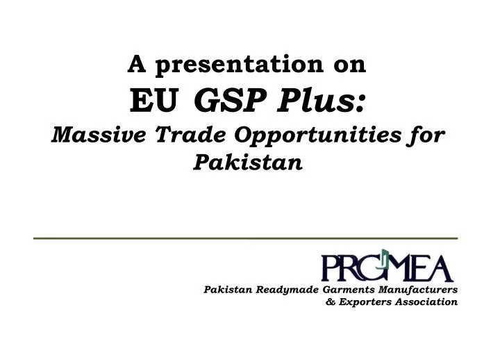 a presentation on eu gsp plus massive trade opportunities for pakistan
