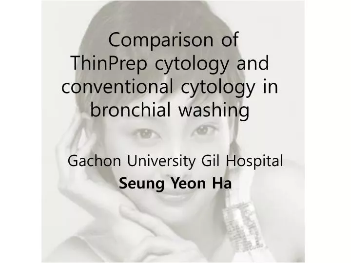 comparison of thinprep cytology and conventional cytology in bronchial washing