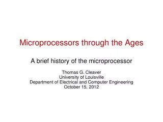 Microprocessors through the Ages A brief history of the microprocessor