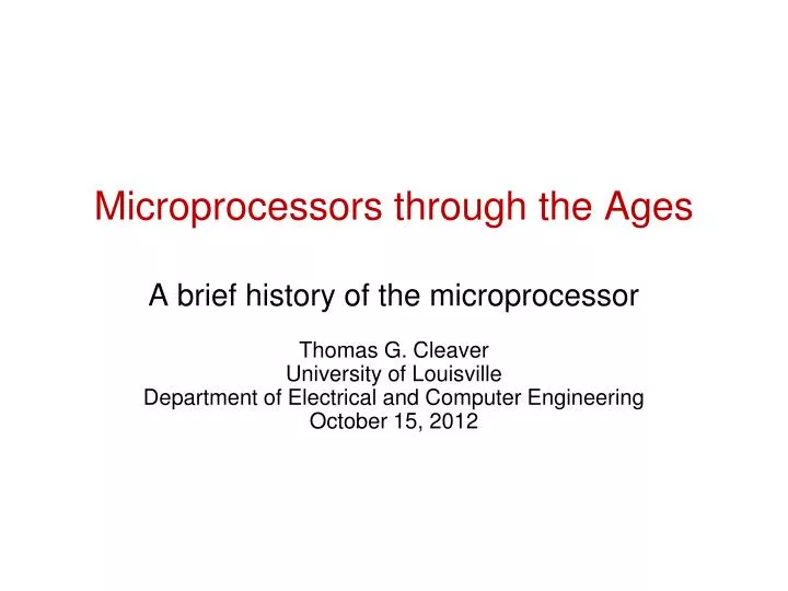 microprocessors through the ages a brief history of the microprocessor