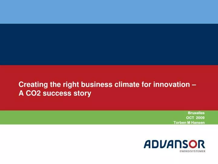 creating the right business climate for innovation a co2 success story