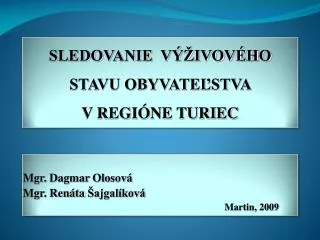sledovanie v ivov ho stavu obyvate stva v regi ne turiec