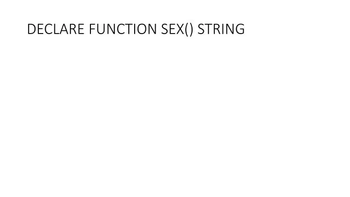 declare function sex string