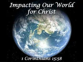 Impacting Our World for Christ