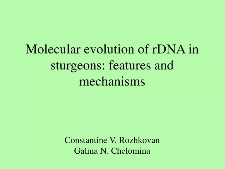 molecular evolution of rdna in sturgeons features and mechanisms