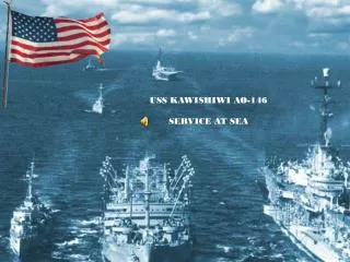 USS KAWISHIWI AO-146 SERVICE AT SEA