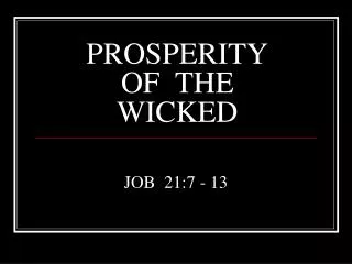 PROSPERITY OF THE WICKED