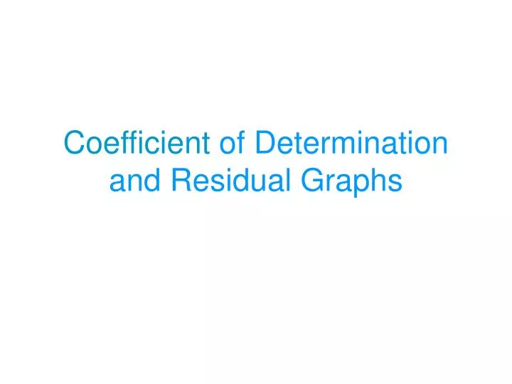 coefficient of determination and residual graphs