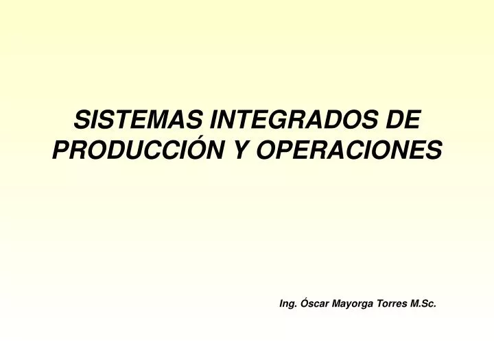 sistemas integrados de producci n y operaciones