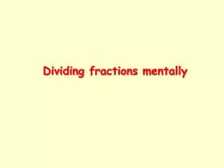 Dividing fractions mentally