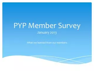 PYP Member Survey January 2013