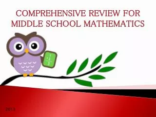 COMPREHENSIVE REVIEW FOR MIDDLE SCHOOL MATHEMATICS