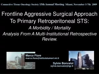 Frontline Aggressive Surgical Approach To Primary Retroperitoneal STS: A Morbidity / Mortality