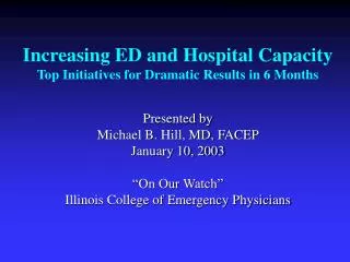 Increasing ED and Hospital Capacity Top Initiatives for Dramatic Results in 6 Months