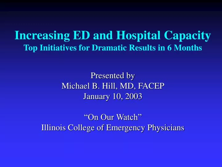increasing ed and hospital capacity top initiatives for dramatic results in 6 months