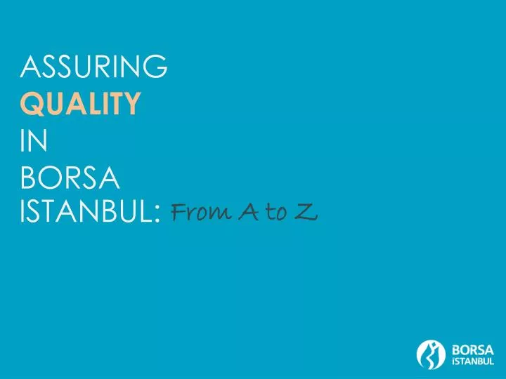 assuring quality in borsa istanbul