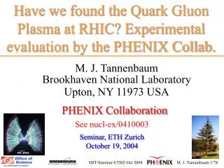 Have we found the Quark Gluon Plasma at RHIC? Experimental evaluation by the PHENIX Collab.