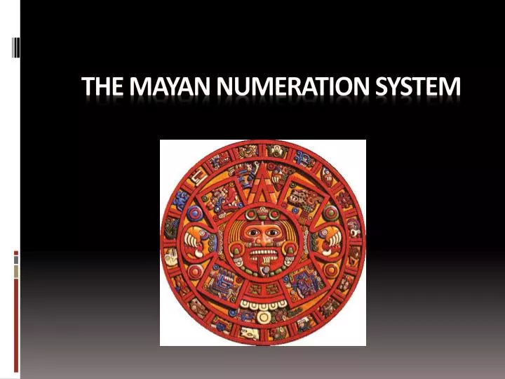 the mayan numeration system