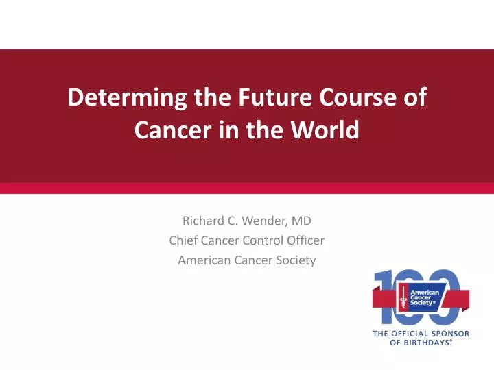 determing the future course of cancer in the world