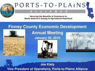 Joe Kiely Vice President of Operations, Ports-to-Plains Alliance