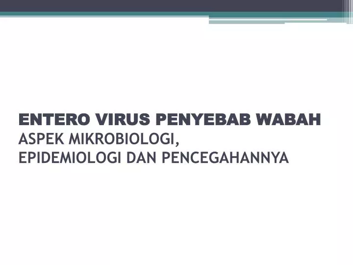 entero virus penyebab wabah aspek mikrobiologi epidemiologi dan pencegahannya