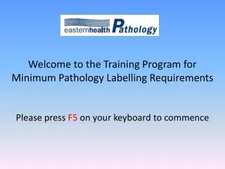Welcome to the Training Program for Minimum Pathology Labelling Requirements