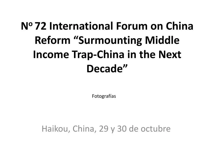 n o 72 international forum on china reform surmounting middle income trap china in the next decade