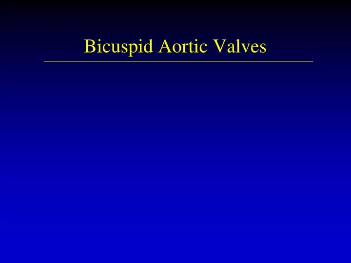 bicuspid aortic valves