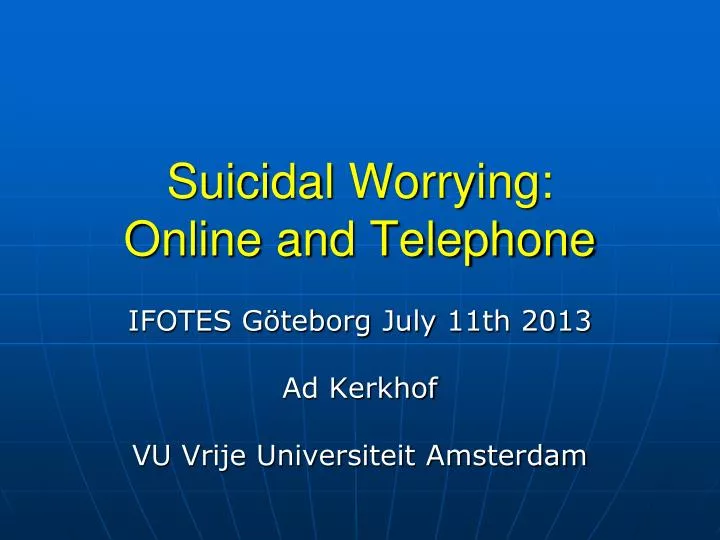 suicidal worrying online and telephone