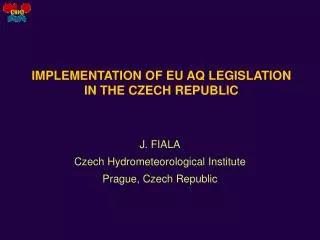IMPLEMENTATION OF EU AQ LEGISLATION IN THE CZECH REPUBLIC