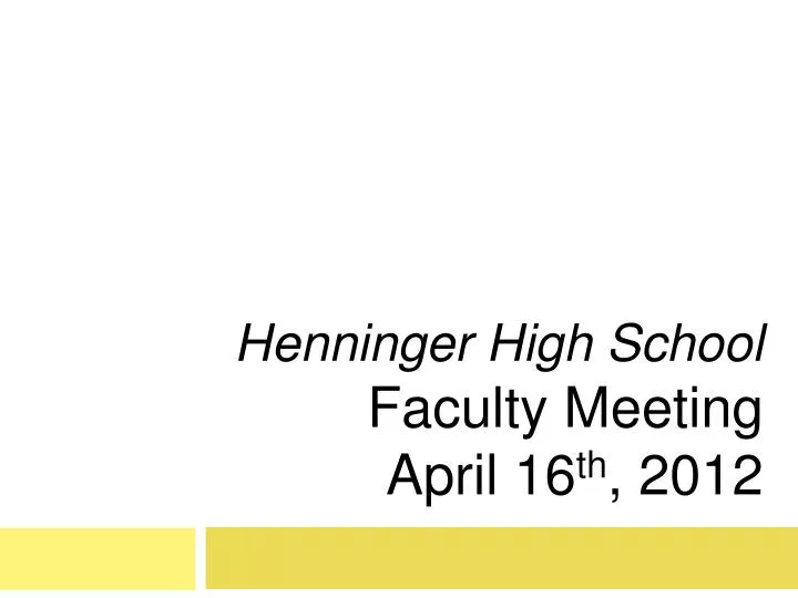 henninger high school faculty meeting april 16 th 2012