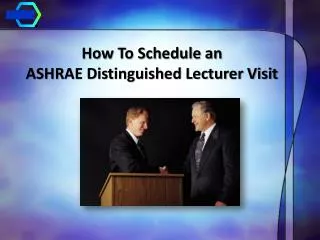 How To Schedule an ASHRAE Distinguished Lecturer Visit