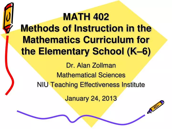 math 402 methods of instruction in the mathematics curriculum for the elementary school k 6
