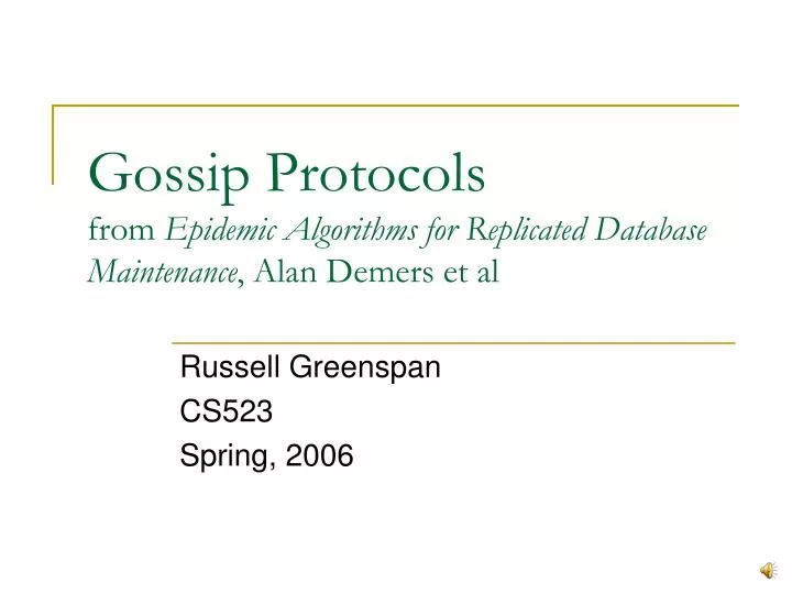 gossip protocols from epidemic algorithms for replicated database maintenance alan demers et al