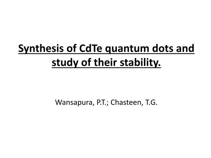 synthesis of cdte quantum dots and study of their stability wansapura p t chasteen t g