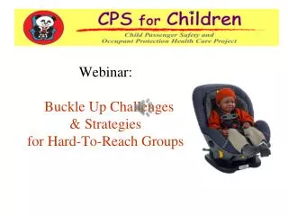 Webinar: Buckle Up Challenges &amp; Strategies for Hard-To-Reach Groups