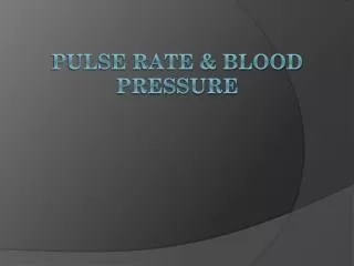 Pulse Rate &amp; Blood Pressure