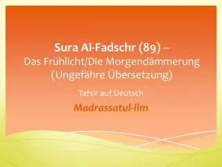 sura al fadschr 89 das fr hlicht die morgend mmerung u ngef hre bersetzung